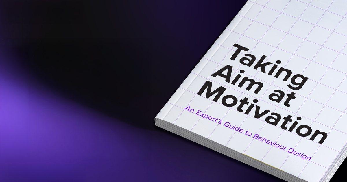 Unlocking Motivation and Effective Behaviour Design